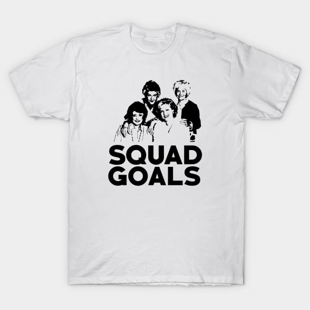 Golden Girls Squad Goals T-Shirt by CB Creative Images